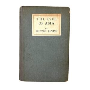 The Eyes of Asia by Rudyard Kipling 1918 Vintage Antique Hardcover WWI Book
